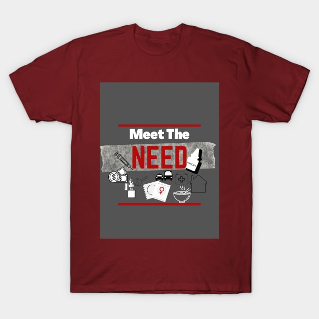 meet the need T-Shirt by A Taste of Graye